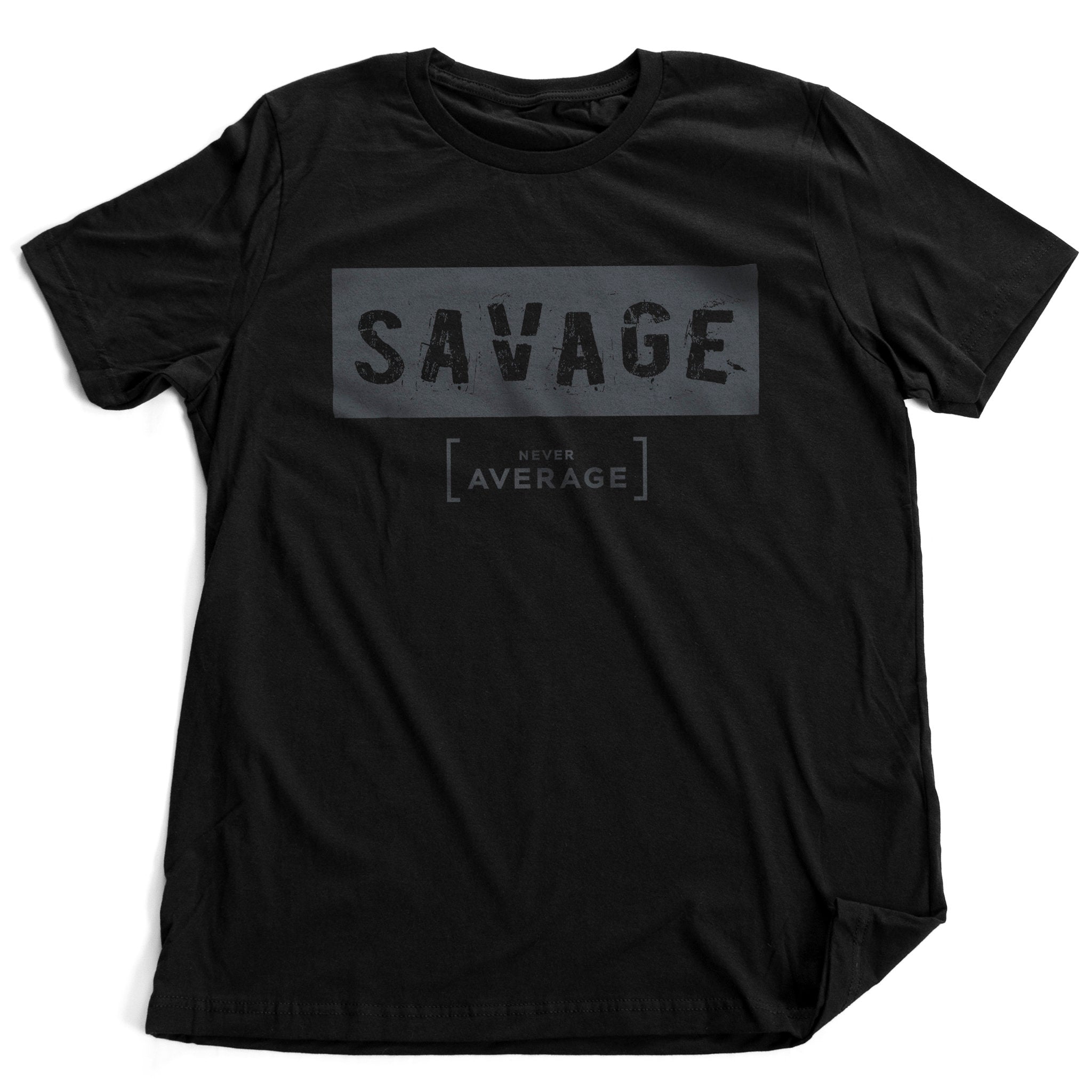 SAVAGE. Never average — premium unisex T-shirt