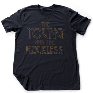 The YOUNG and the RECKLESS - premium unisex T-shirt