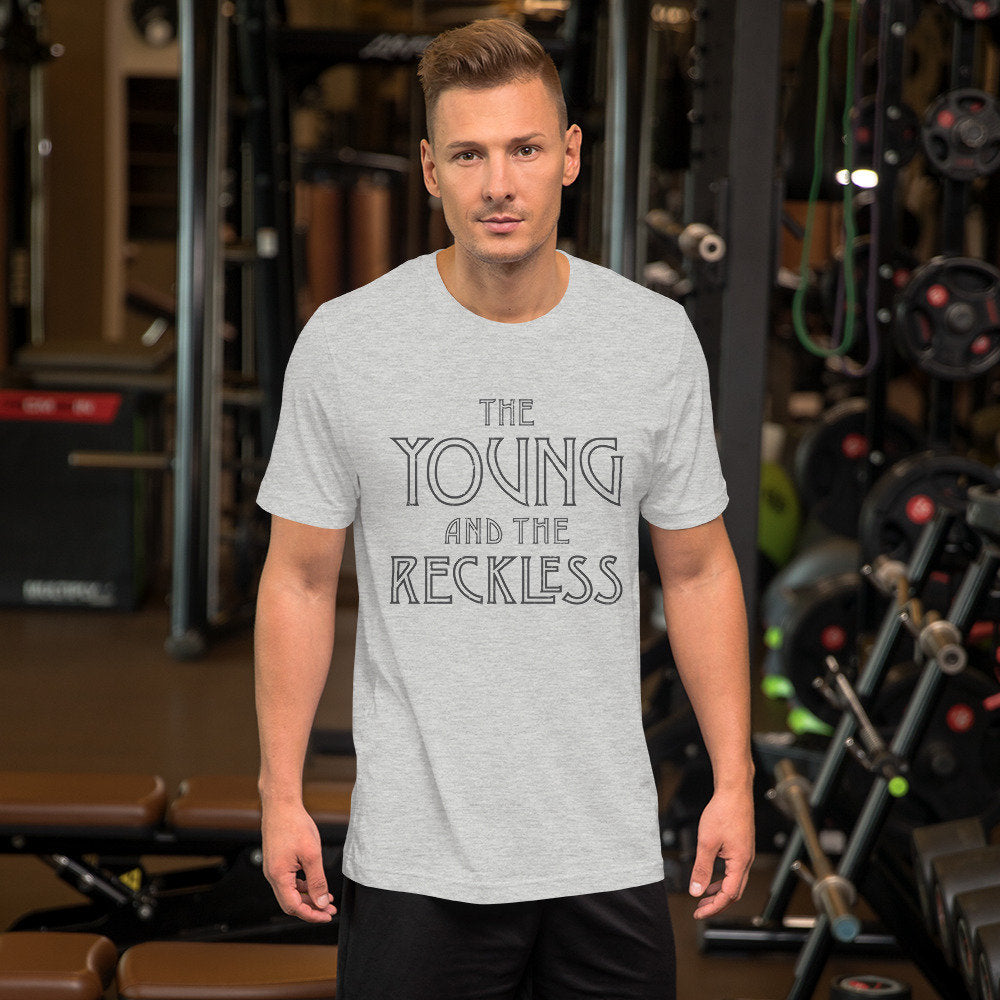 The YOUNG and the RECKLESS - premium unisex T-shirt