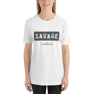 SAVAGE. Never average — premium unisex T-shirt