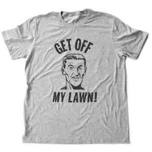 Get Off My Lawn! — Premium Unisex T-Shirt for the proud Boomer