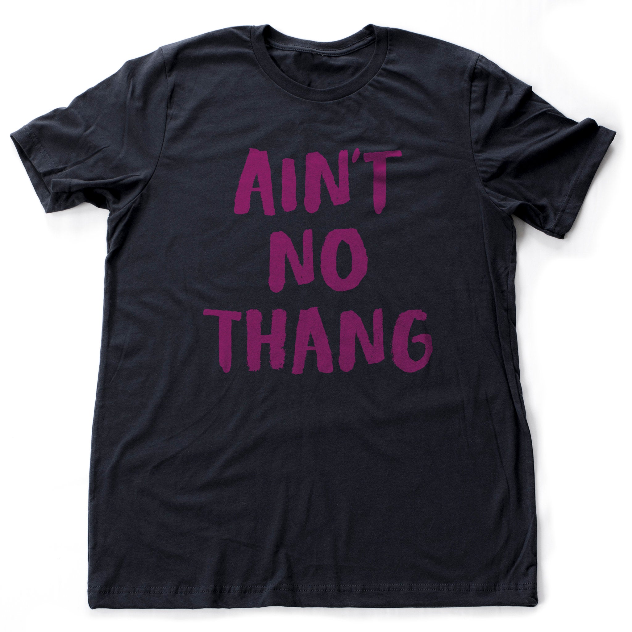 Ain't No Thang — Premium Unisex T-Shirt