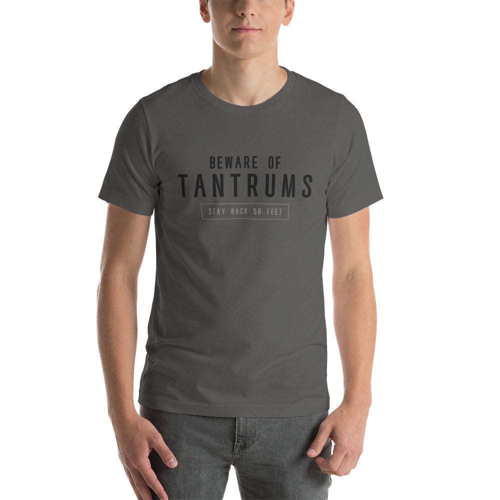 Beware of TANTRUMS — Premium Unisex T-Shirt