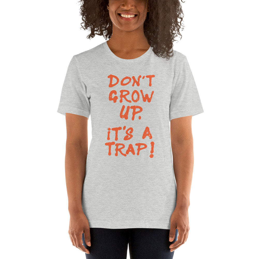 Don't Grow Up It's a Trap ! — Funny birthday gift theme / meme / Premium Unisex T-Shirt