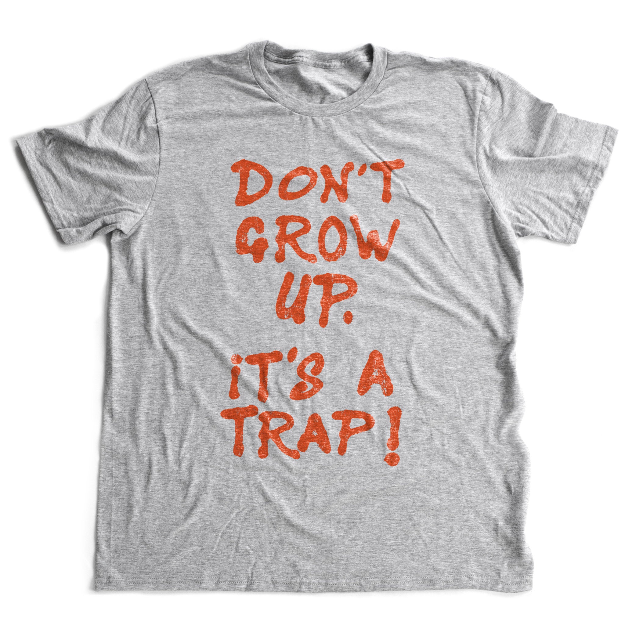 Don't Grow Up It's a Trap ! — Funny birthday gift theme / meme / Premium Unisex T-Shirt